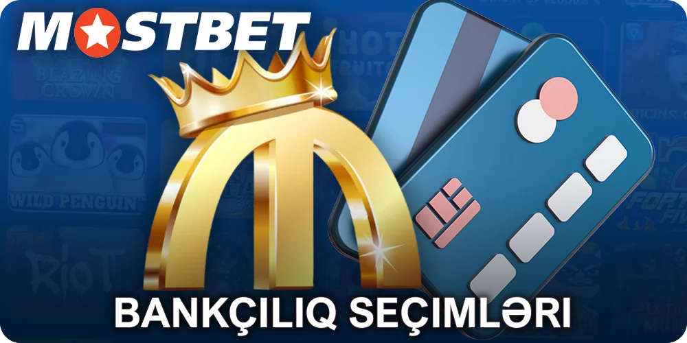 Mostbet Casino Azərbaycanda ödəniş üsulları