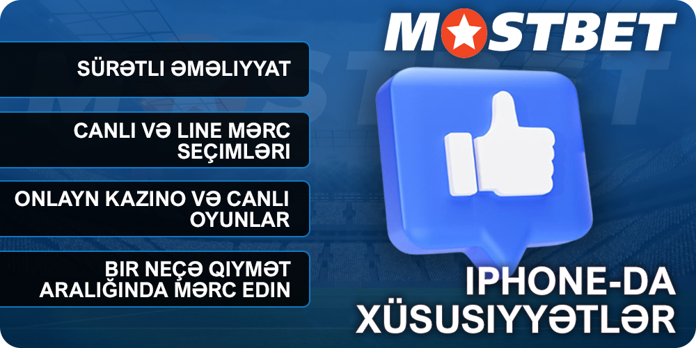 iOS üçün Mostbet tətbiqinin üstünlükləri